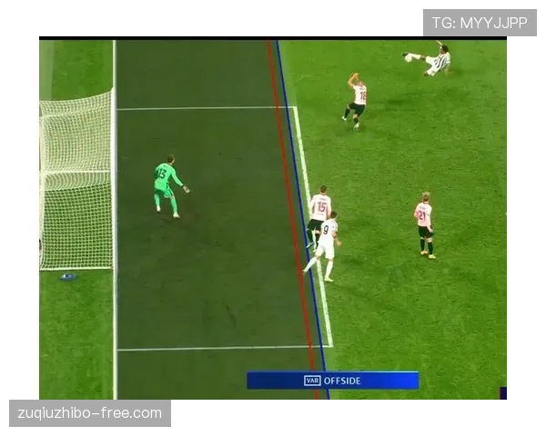 VAR介入与判罚尺度统一 影响球队防守策略与犯规选择